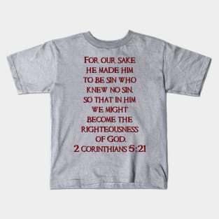 2 Corinthians 5:21 Scripture Tee Kids T-Shirt